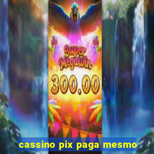 cassino pix paga mesmo